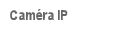 Camra IP